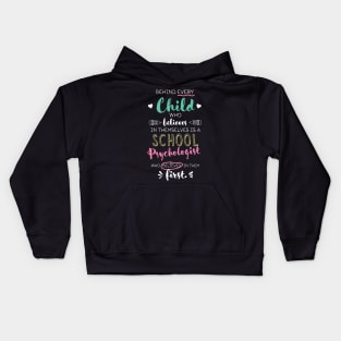 Great School Psychologist who believed - Appreciation Quote Kids Hoodie